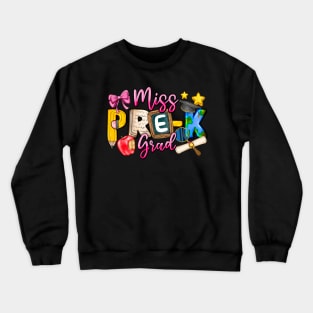 Kids Miss Pre-K Grad Graduation Girl Kid Last Day Of School Crewneck Sweatshirt